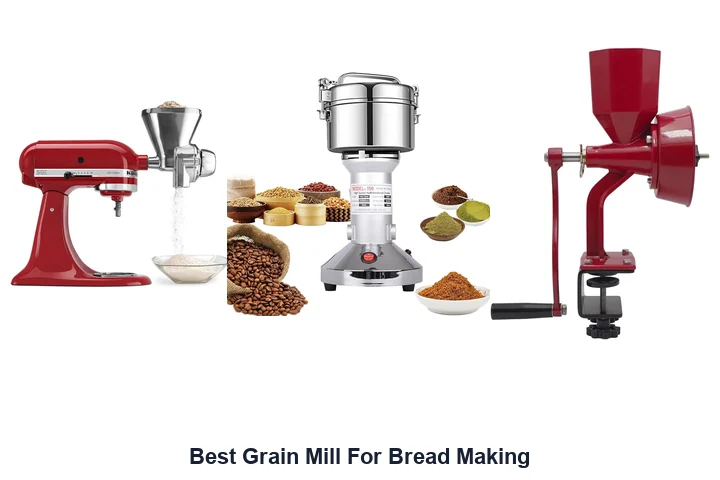 Best Grain Mill For Bread Making