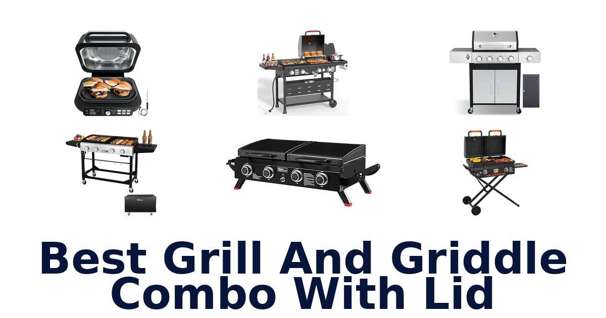best grill and griddle combo with lid