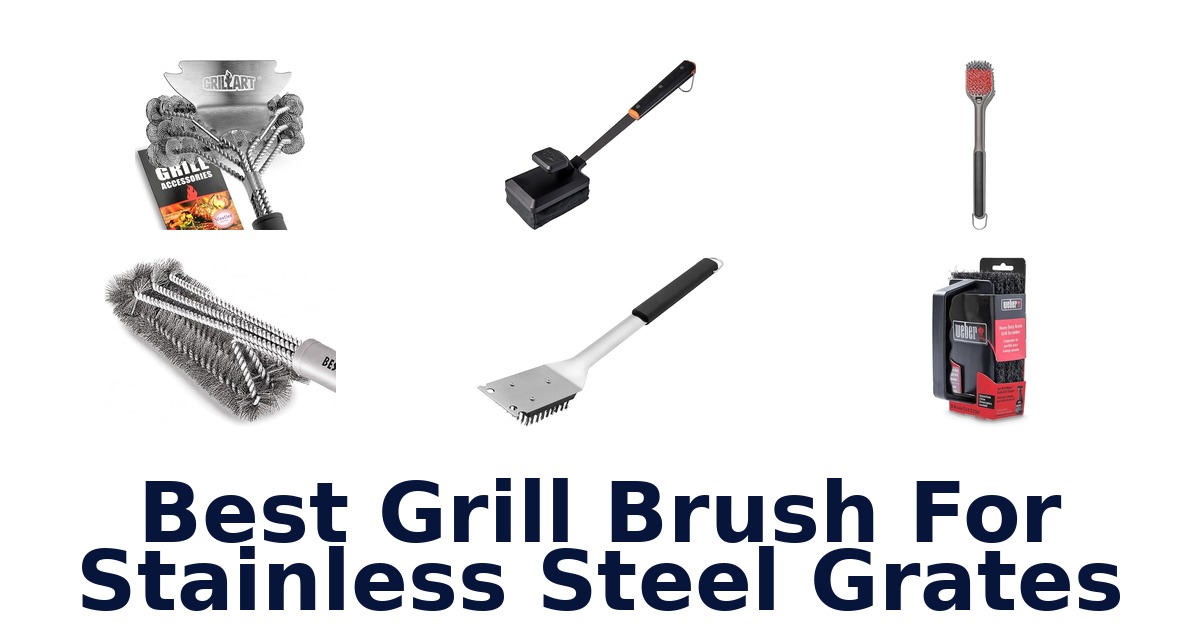 best grill brush for stainless steel grates