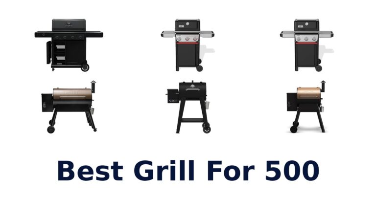 best grill for 500
