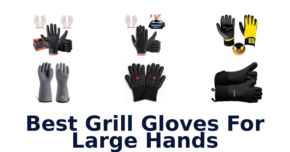 best grill gloves for large hands