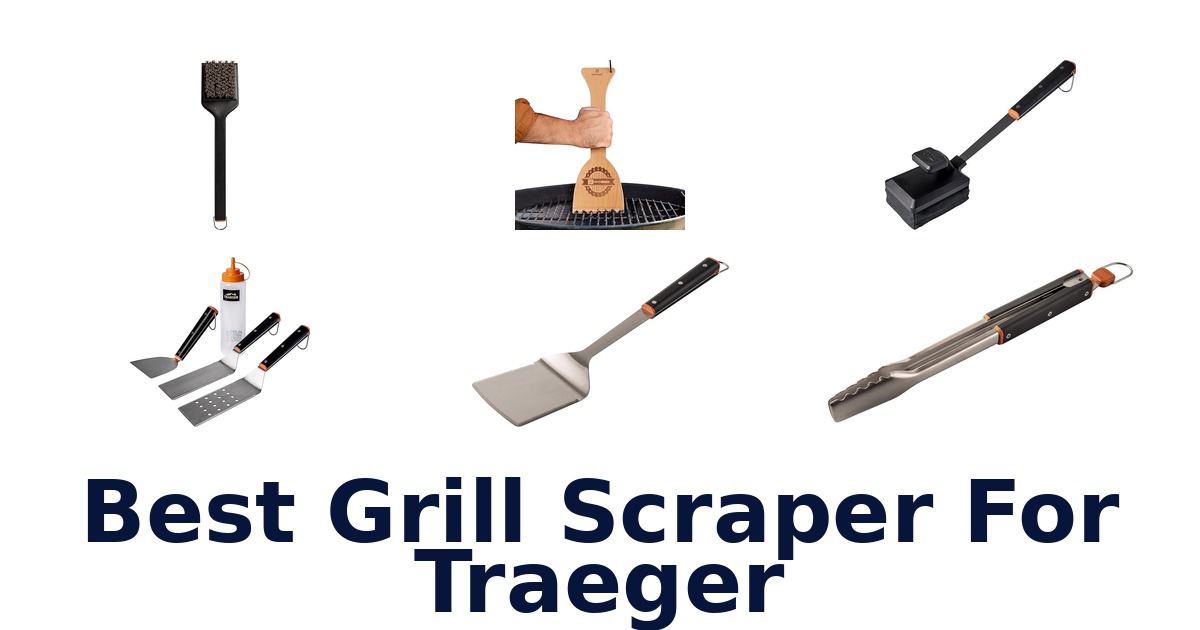 best grill scraper for traeger