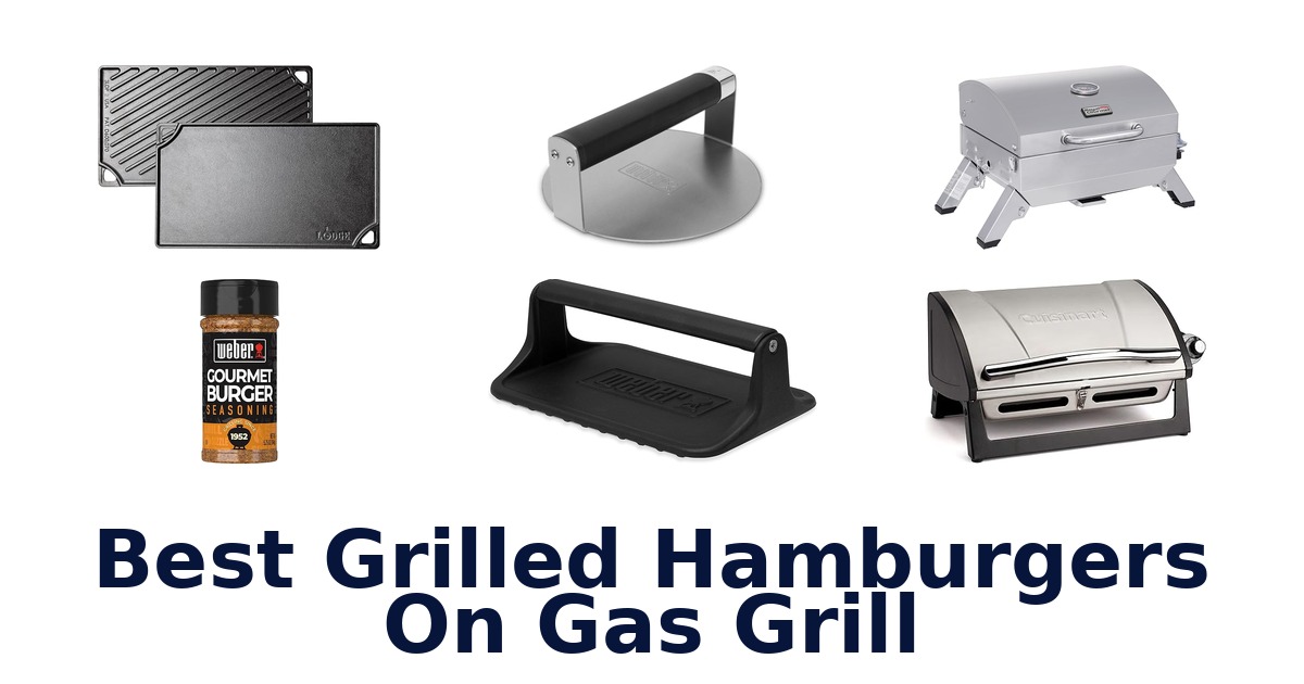 best grilled hamburgers on gas grill