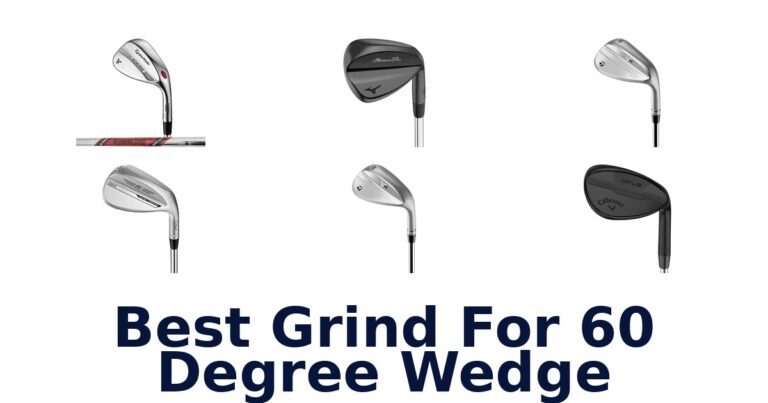 best grind for 60 degree wedge