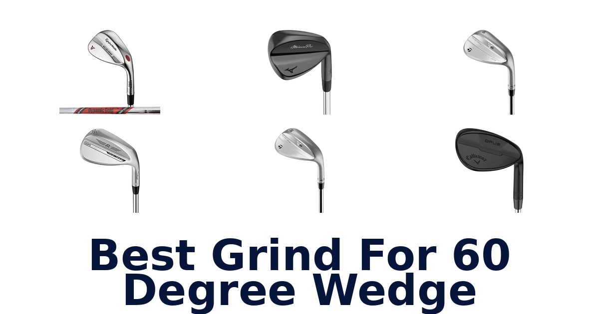best grind for 60 degree wedge