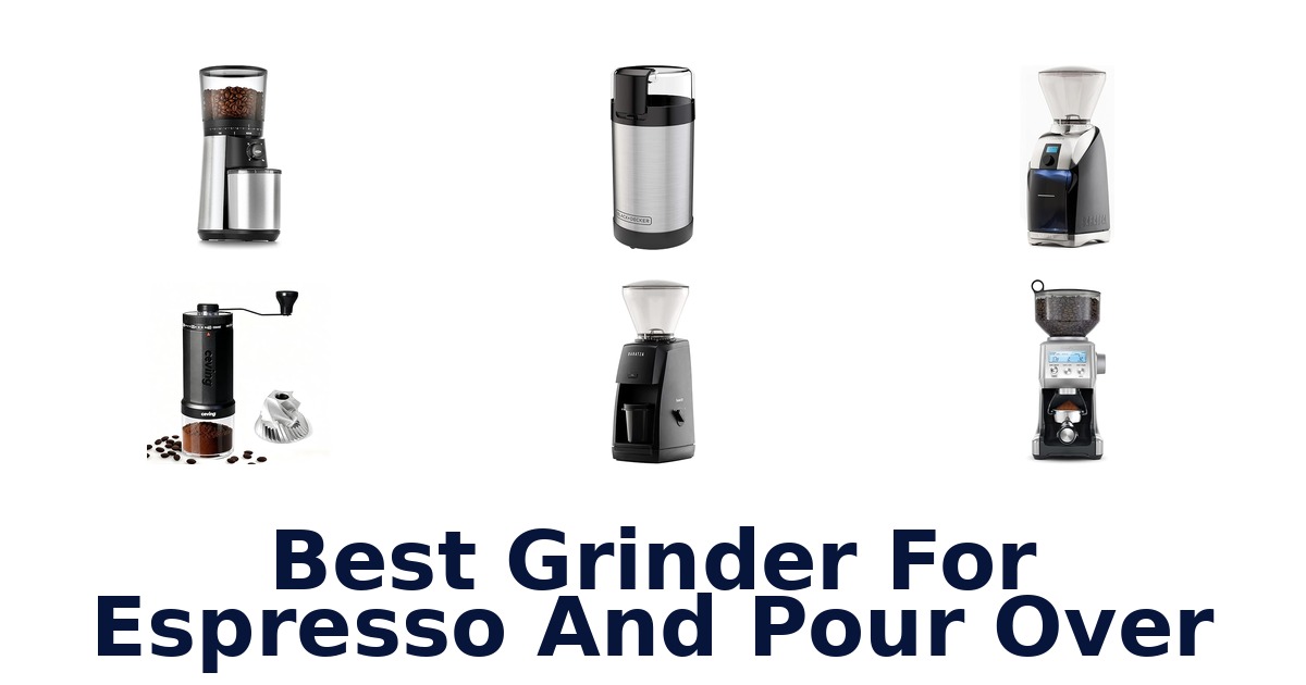 best grinder for espresso and pour over