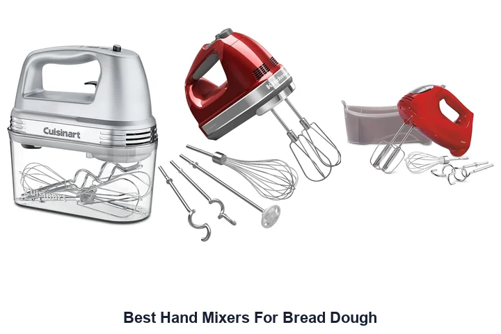 Best Hand Mixers For Bread Dough