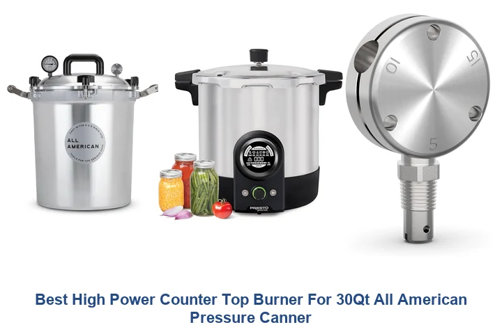 Best High Power Counter Top Burner For 30Qt All American Pressure Canner