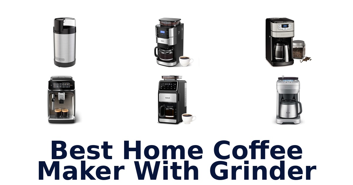 best home coffee maker with grinder