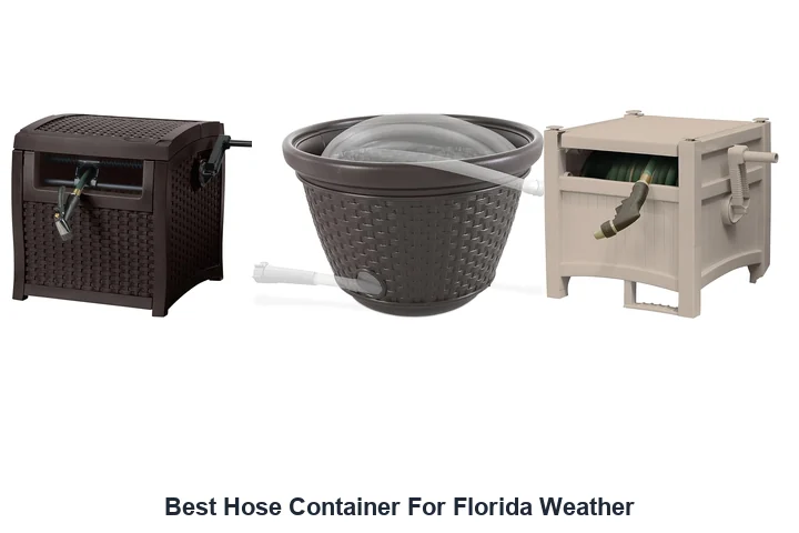 Best Hose Container For Florida Weather