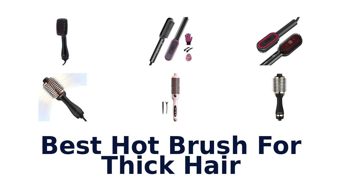 best hot brush for thick hair