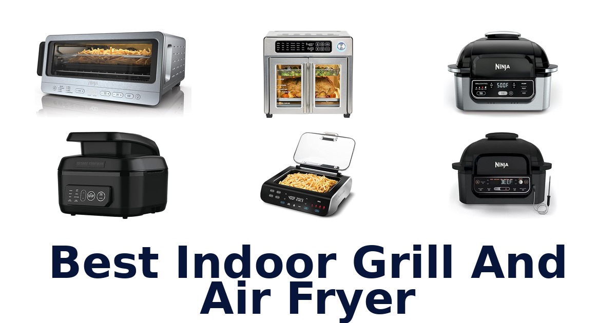 best indoor grill and air fryer
