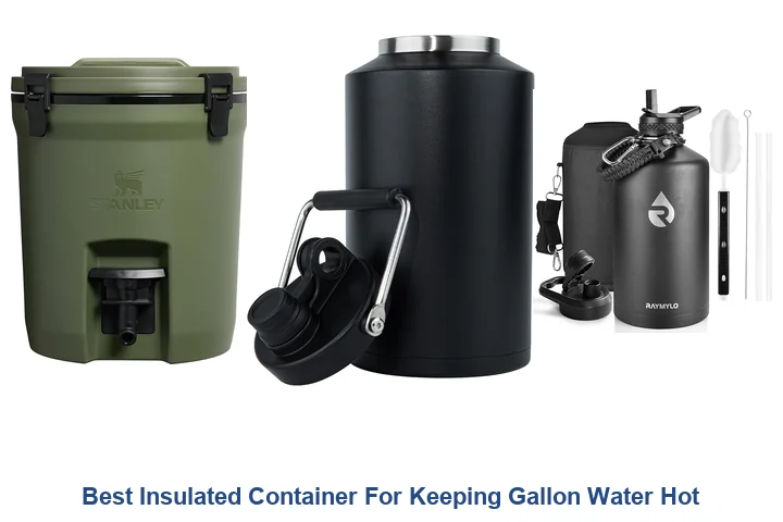 Best Insulated Container For Keeping Gallon Water Hot