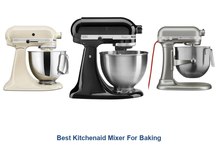 Best Kitchenaid Mixer For Baking