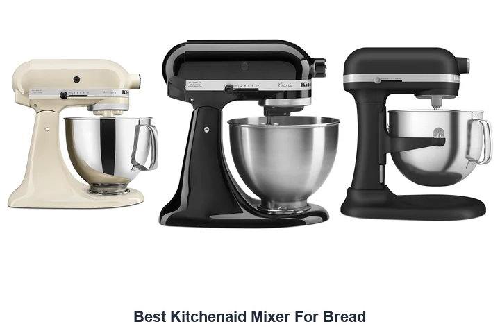 Best Kitchenaid Mixer For Bread