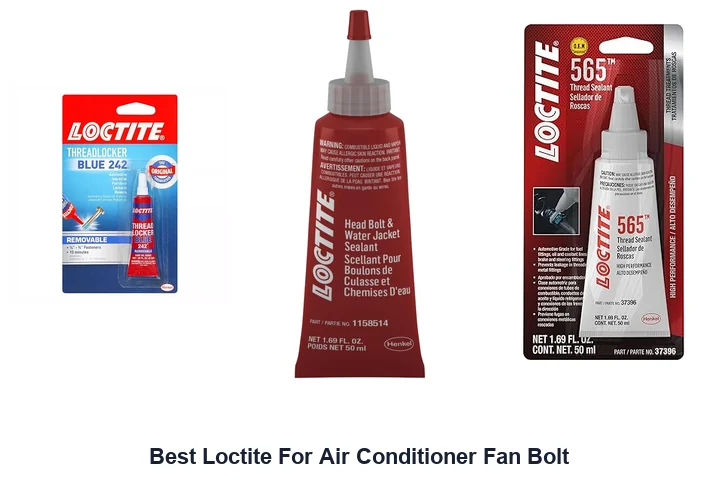 Best Loctite For Air Conditioner Fan Bolt