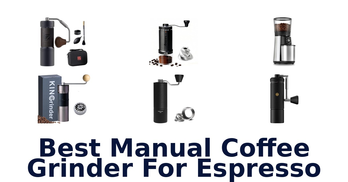 best manual coffee grinder for espresso