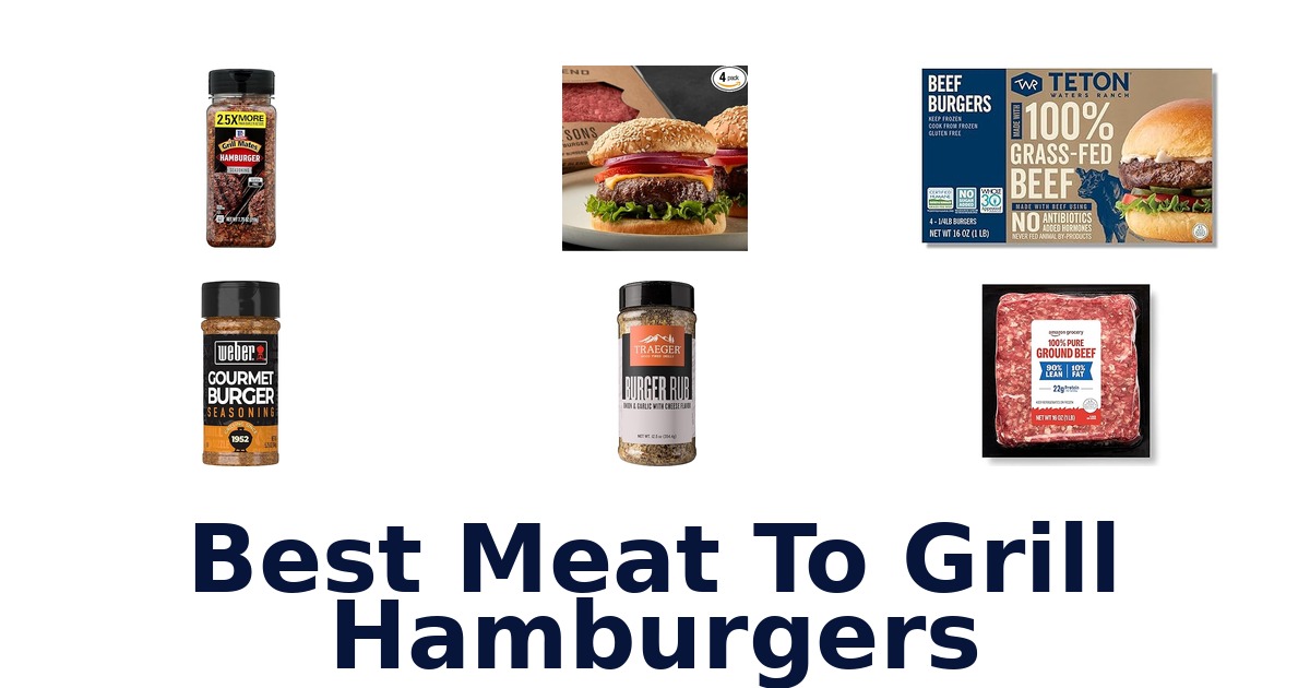 best meat to grill hamburgers