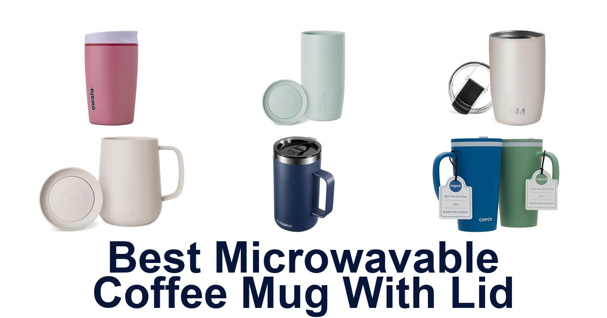 best microwavable coffee mug with lid