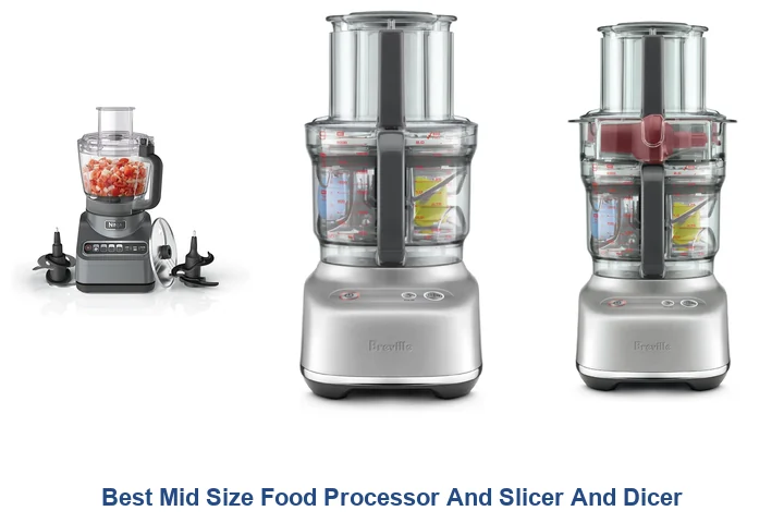 Best Mid Size Food Processor And Slicer And Dicer