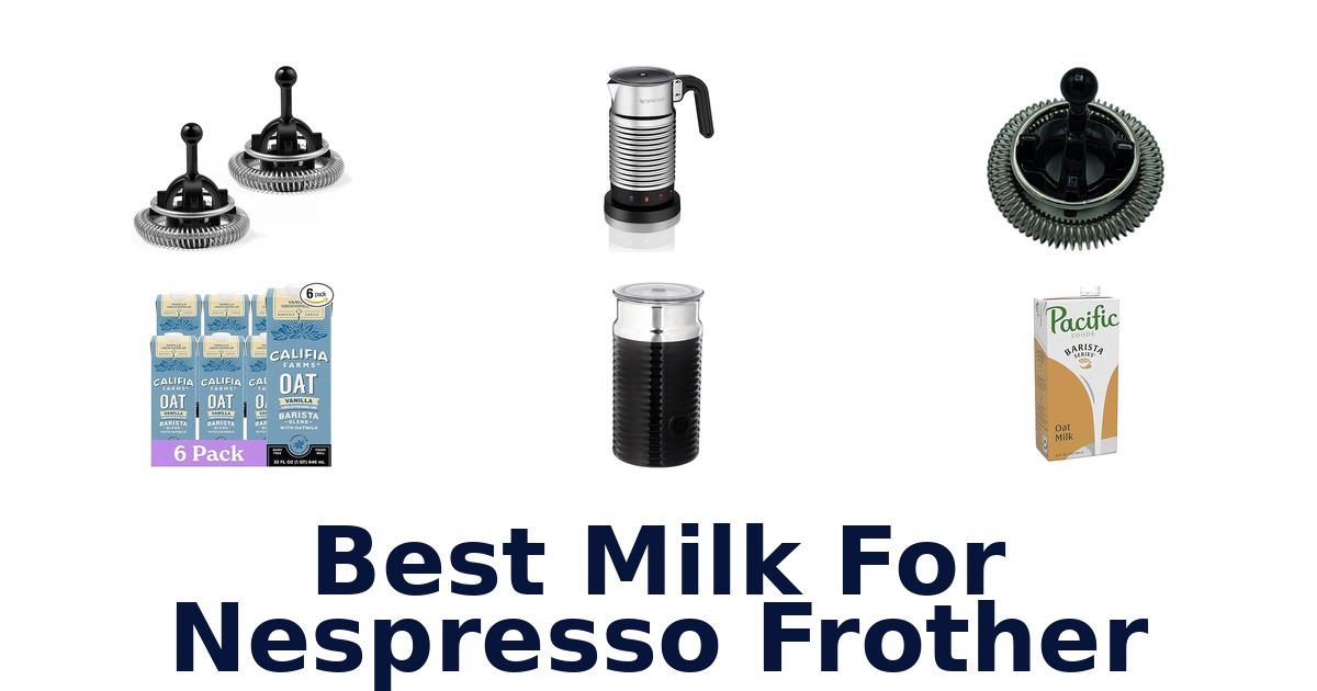 best milk for nespresso frother