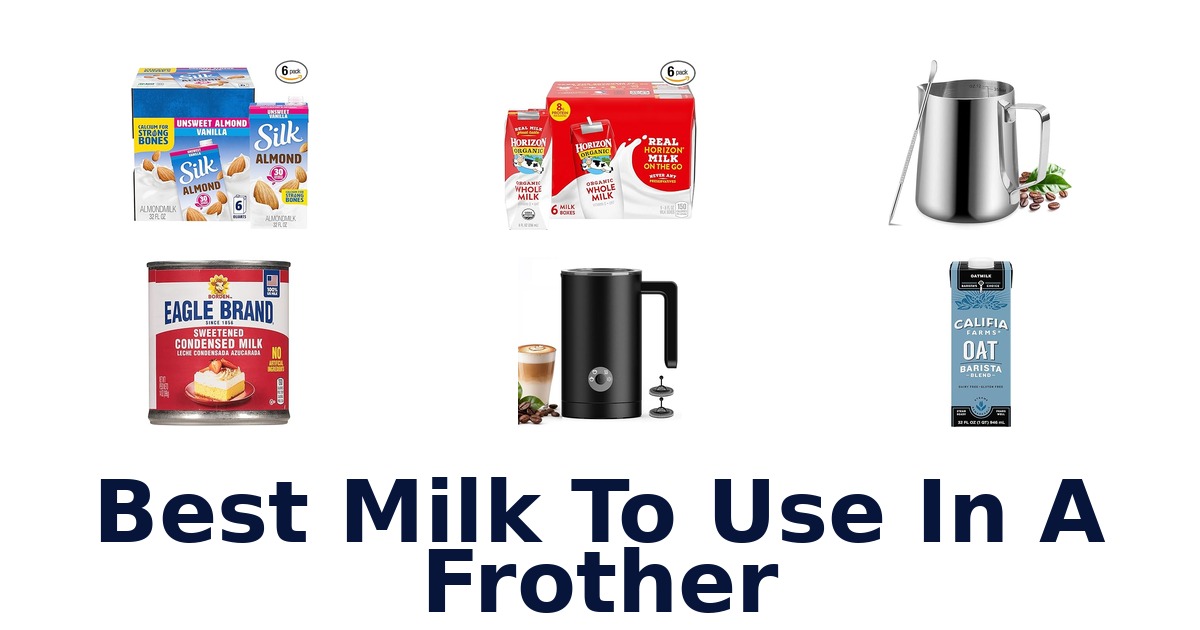 best milk to use in a frother