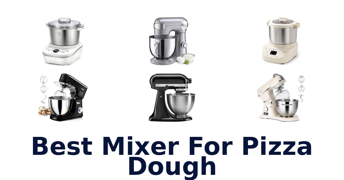 best mixer for pizza dough