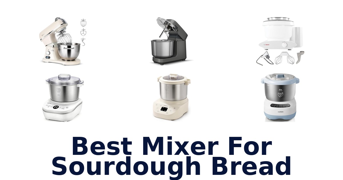best mixer for sourdough bread