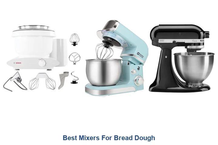 Best Mixers For Bread Dough