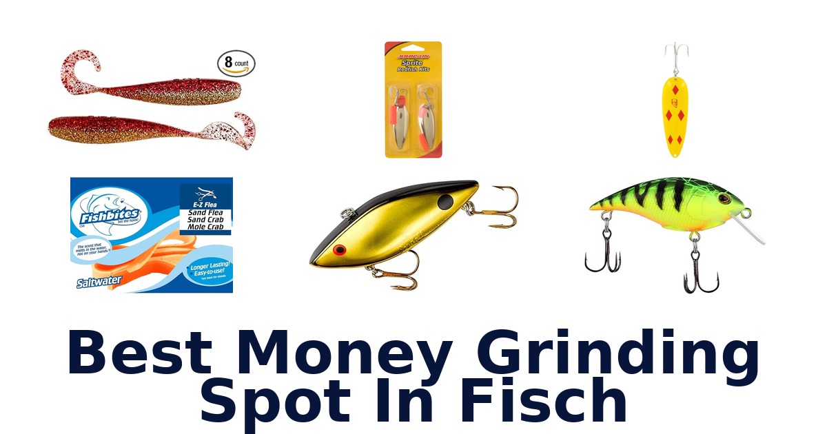 best money grinding spot in fisch
