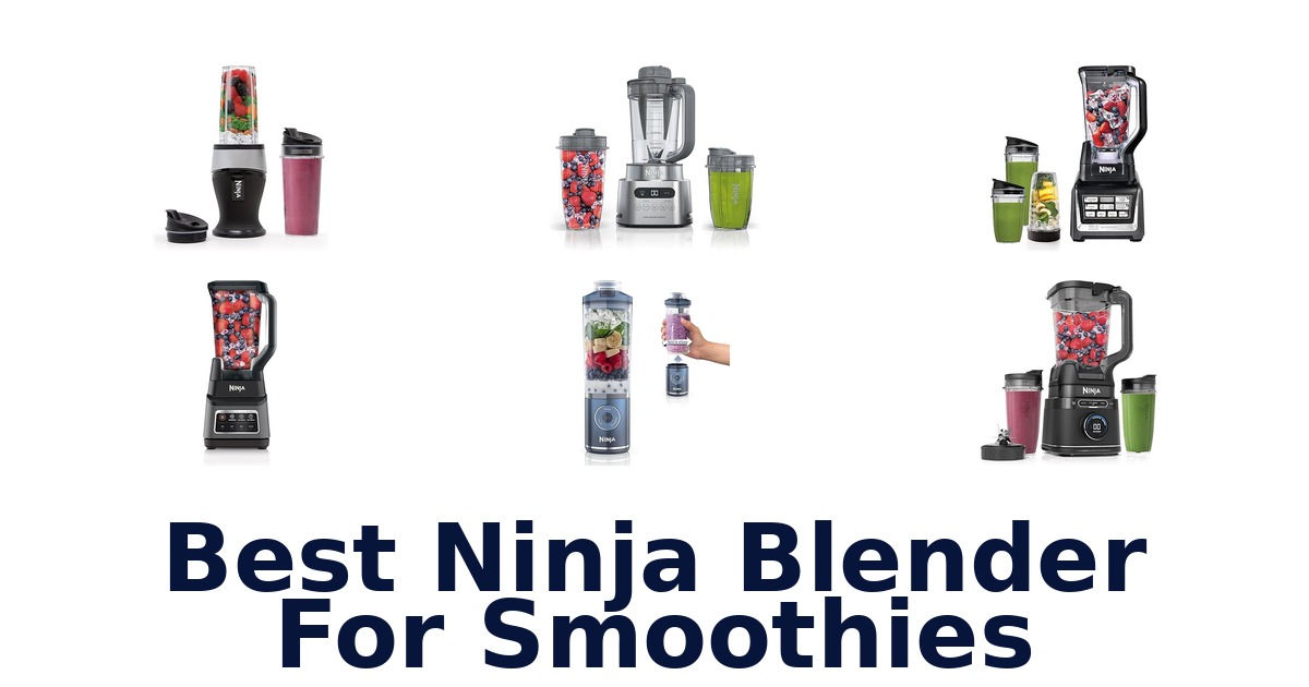 best ninja blender for smoothies