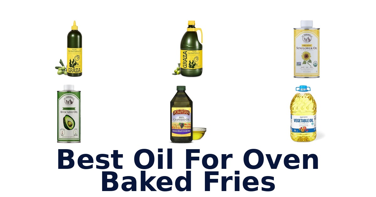 best oil for oven baked fries