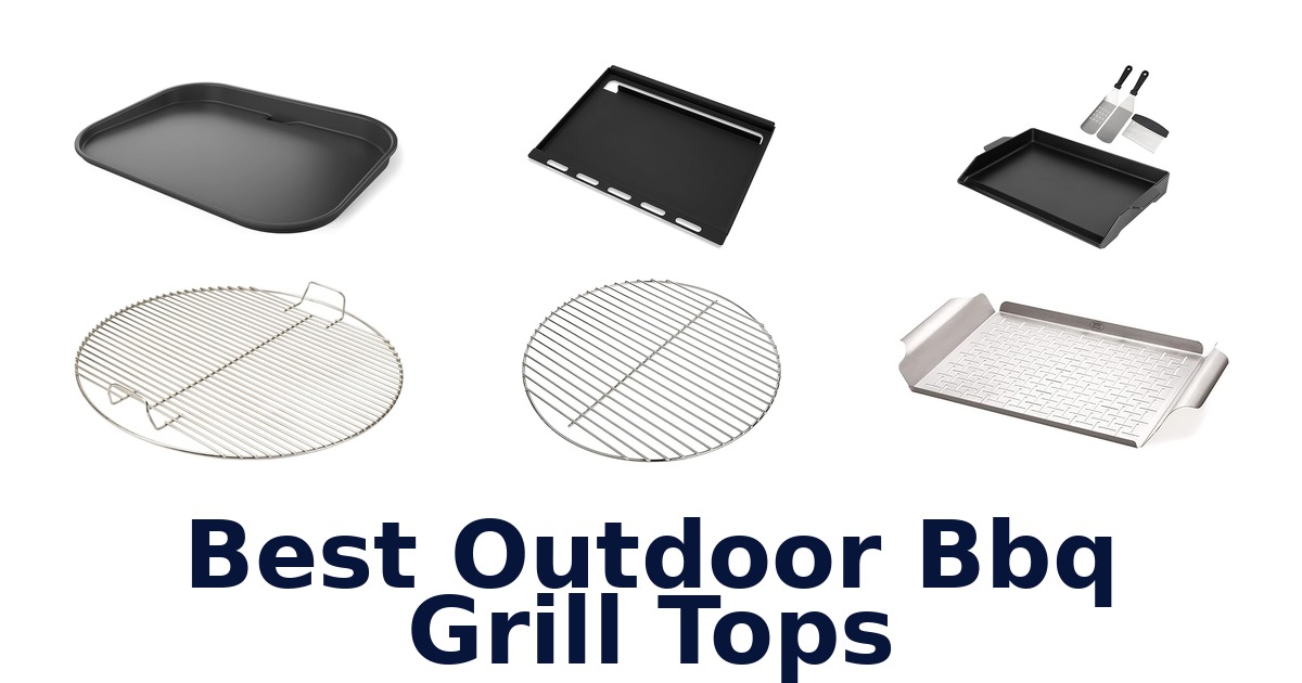 best outdoor bbq grill tops