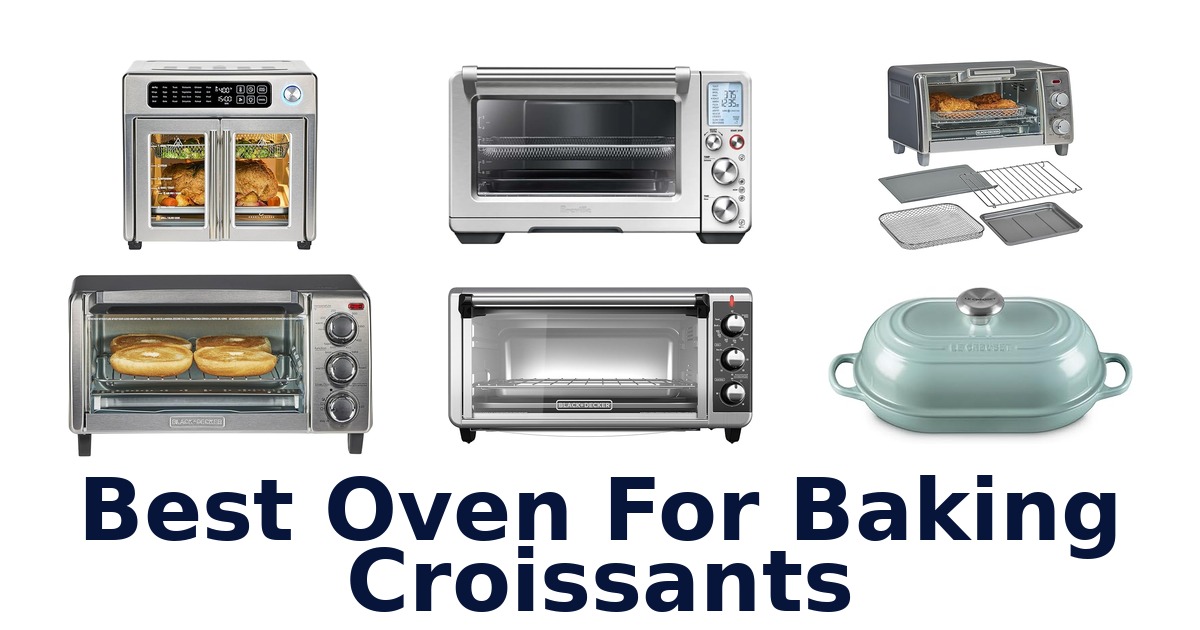 best oven for baking croissants