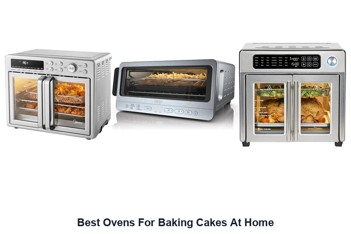 Best Ovens For Baking Cakes At Home