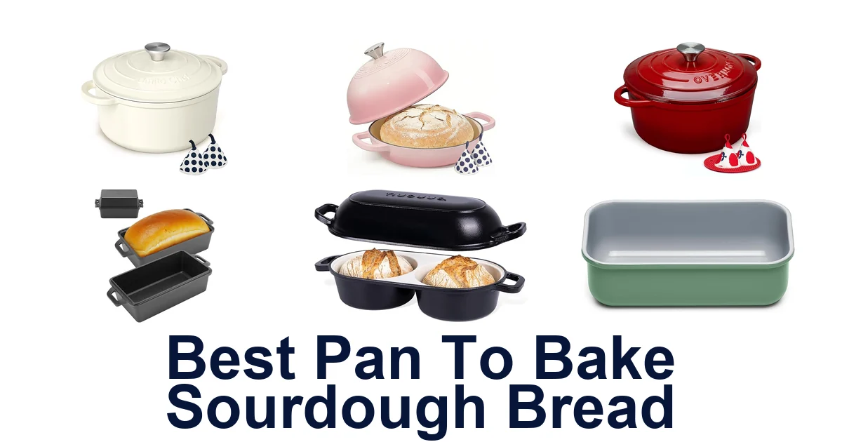 best pan to bake sourdough bread