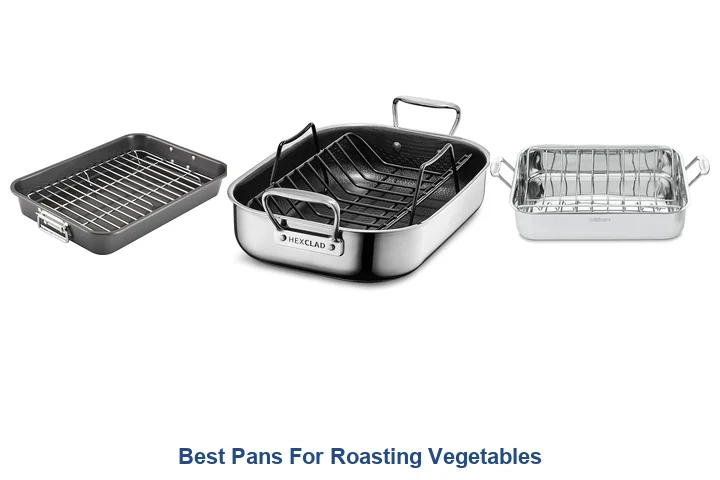 Best Pans For Roasting Vegetables