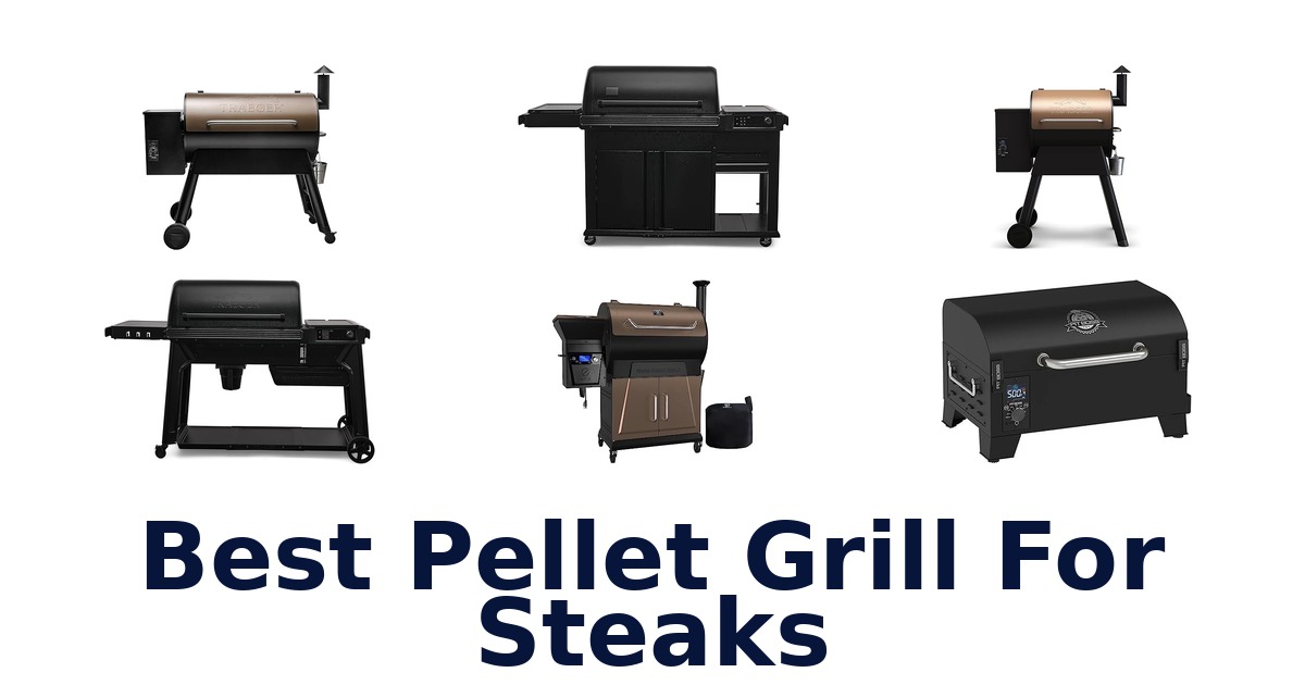 best pellet grill for steaks