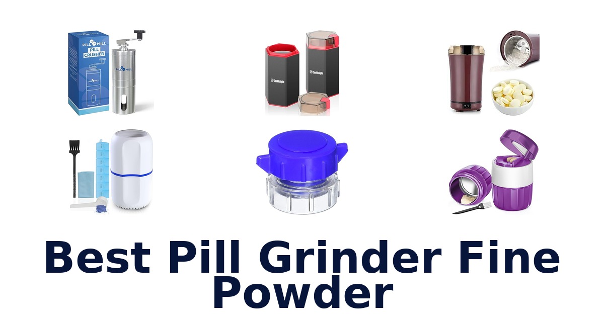 best pill grinder fine powder