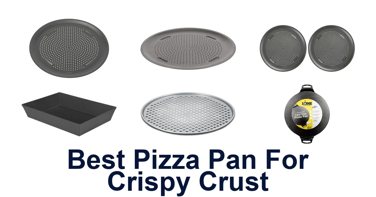 best pizza pan for crispy crust