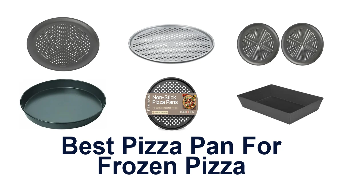 best pizza pan for frozen pizza