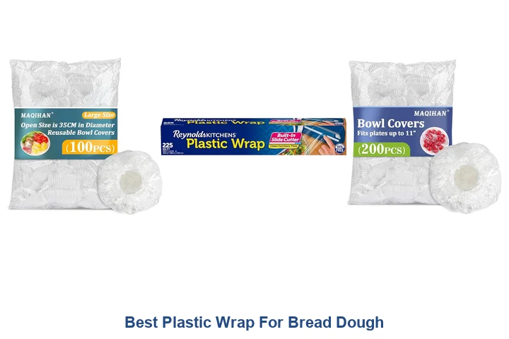 Best Plastic Wrap For Bread Dough