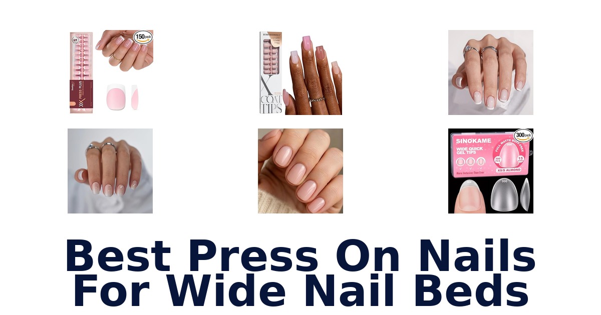 best press on nails for wide nail beds