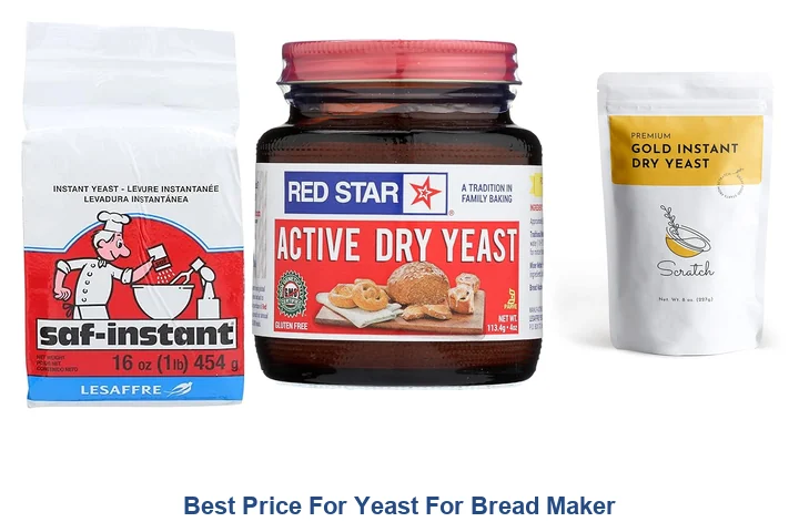 Best Price For Yeast For Bread Maker