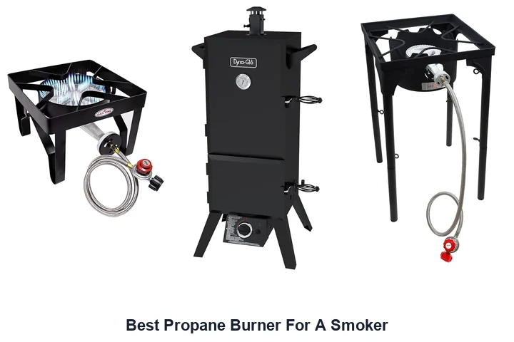 Best Propane Burner For A Smoker