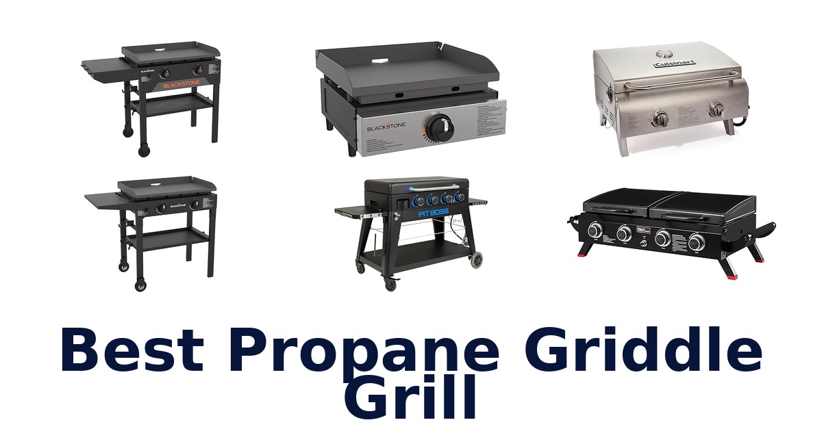 best propane griddle grill