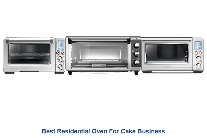 Best Residential Oven For Cake Business