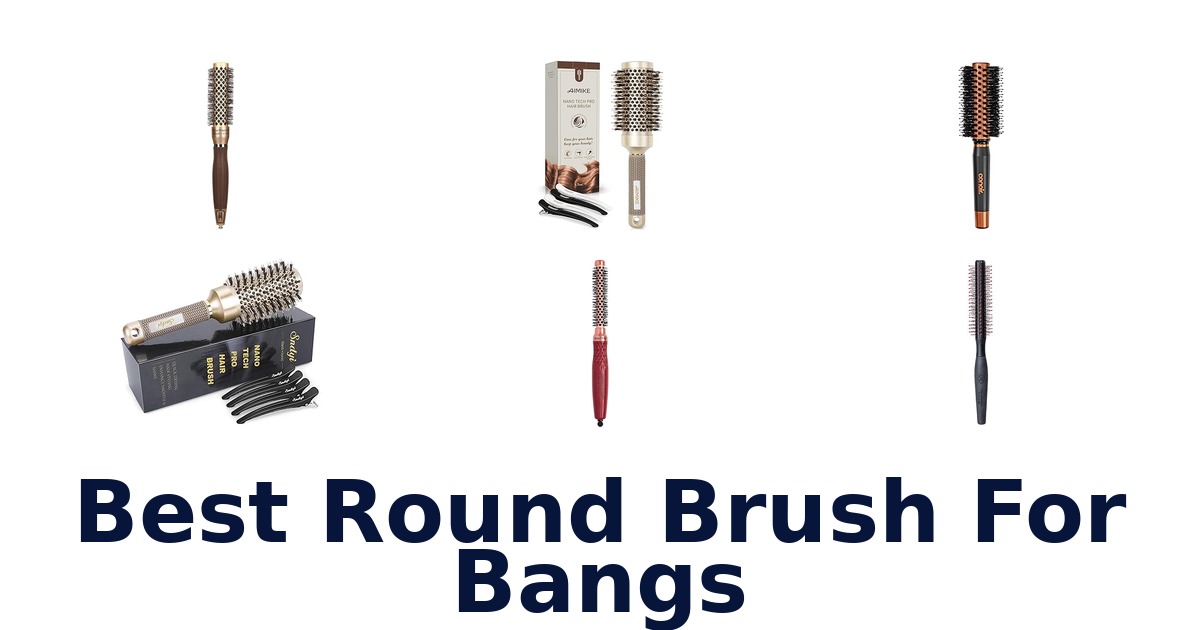 best round brush for bangs