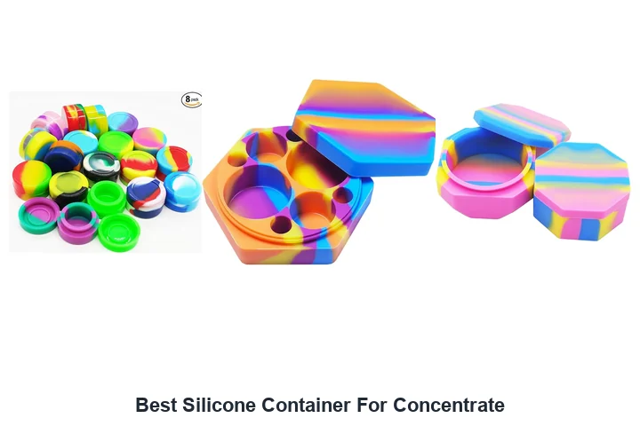 Best Silicone Container For Concentrate