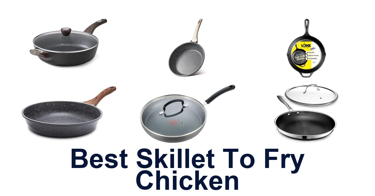best skillet to fry chicken